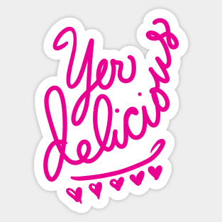 Yer Delicious hot-pink Sticker